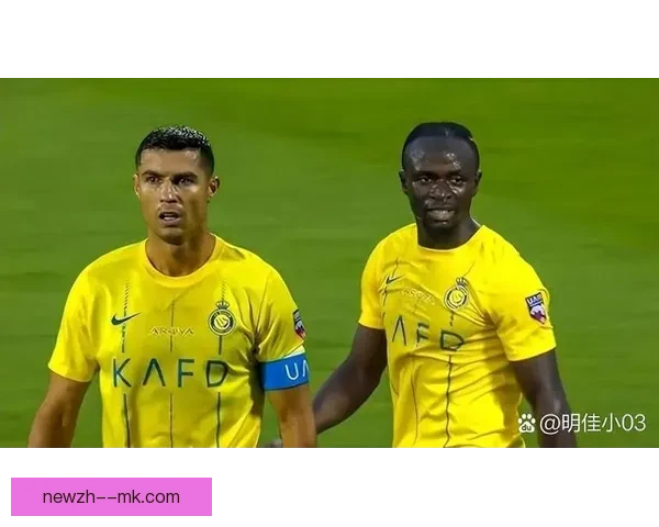 利雅得胜利正式签约塞内加尔球星马内 强势补强引发全球关注